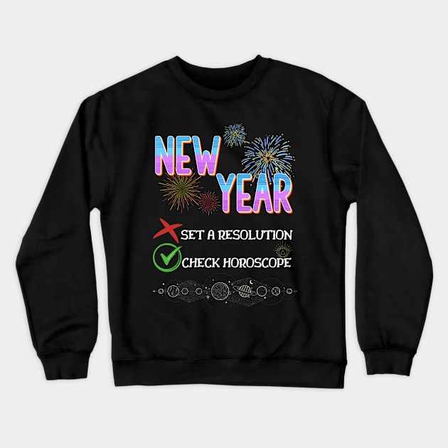 Funny New Year meme, Check horoscope Crewneck Sweatshirt by Yenz4289